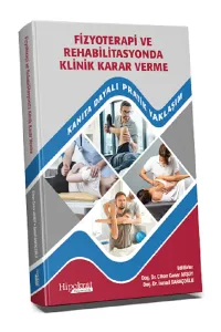 Fizyoterapi ve Rehabilitasyonda Klinik Karar Verme Kanıta Dayalı Pratik Yaklaşım
