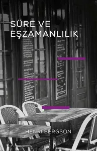 Süre ve Eşzamanlılık –Eınsteın'ın Teorisi Hakkında–