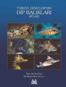 Türkiye Denizleri'nin Dip Balıkları Atlası (Ciltli)