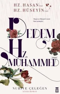 Dedem Hz. Muhammed (asm); Hz. Hasan (ra) & Hz.  Hüseyin (ra)