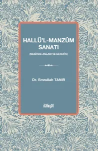 Hallü'l-manzûm Sanatı
 (Nesirde Anlam ve Estetik
)