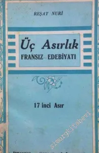 Üç Asırlık Fransız Edebiyatı (17. Asır; 18. Asır; 19. Asır) -        1932