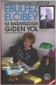 Ebülfez Elçibey ile Bağımsızlığa Giden Yol