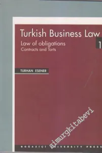 Turkish Business Law 1: Law Of Obligations (Contrats And Torts) -        2000