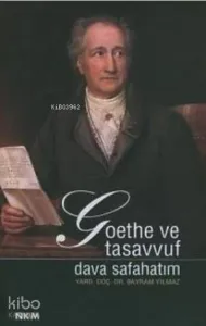 Goethe ve Tasavvuf; Dava Safahatım