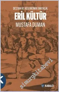 Eril Kültür : Destan ve Hegemonik Erkeklik -         2022