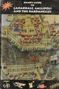 Handy Guide To Çanakkale Gallipoli And The Dardanelles