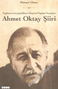 Ahmet Oktay Şiiri: Toplumcu Gerçekçilikten Eleştirel Toplum Teorisine -         2015