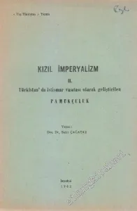 Kızıl İmperyalizm / Kızıl Emperyalizm 2: Türkistan'da İstismar Vasıtası Olarak Pamukçuluk -