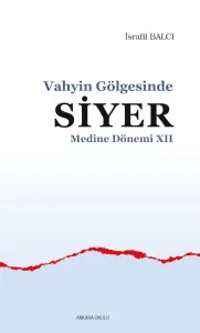 Vahyin Gölgesinde Siyer - Medine Dönemi 12
