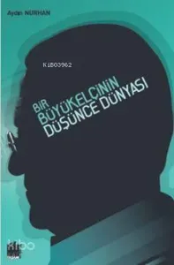 Bir Büyükelçinin Düşünce Dünyası