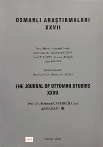Osmanlı Araştırmaları 27 / The Journal of Ottoman Studies 27 (Prof. Dr. Çavuşoğlu'na Armağan - III)