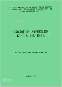 Farabi'ye Atfedilen Küçük Bir Eser