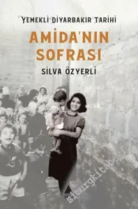 Amida'nın Sofrası : Yemekli Diyarbakır Tarihi -         2021