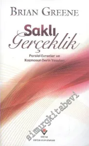Saklı Gerçekler: Paralel Evrenler ve Kozmosun Derin Yasaları -