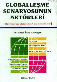 Globalleşme Senaryosunun Aktörleri (Uluslararası İlişkilerde Güç Mücadelesi)