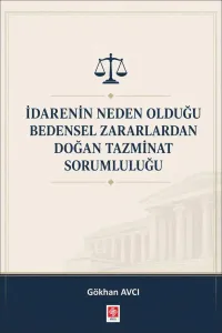 İdarenin Neden Olduğu Bedensel Zararlardan Doğan Tazminat Sorumluluğu