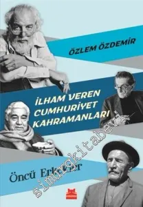 İlham Veren Cumhuriyet Kahramanları - Öncü Erkekler -         2022
