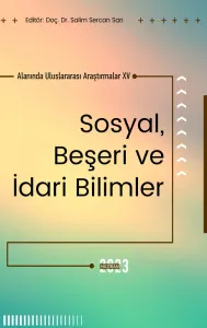 Sosyal Beşeri Ve İdari Bilimler Alanında Uluslararası Araştırmalar XV (E-Kitap)