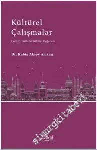 Kültürel Çalışmalar : Çankırı Tarihi ve Kültürel Değerleri -         2022