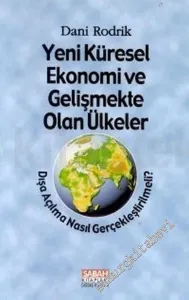Yeni Küresel Ekonomi ve Gelişmekte Olan Ülkeler: Dışa Açılma Nasıl Gerçekleştirilmeli -        2000
