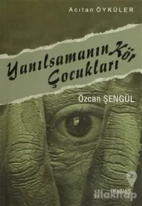 Yanılsamanın Kör Çocukları