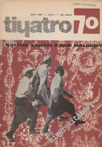 Tiyatro 70 Aylık Siyasi Tiyatro Dergisi - Sayı: 2      Mart