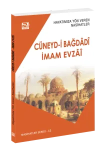 Hayatımıza Yön Veren Nasihatler / Cüneyd-İ  Bağdâdî & İmam Evzâî