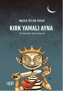 Kırk Yamalı Ayna; Yetişkinler İçin Masallar