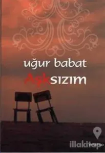 Aşksızım