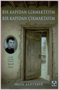 Bir Kapıdan Girmekteyim, Bir Kapıdan Çıkmaktayım -