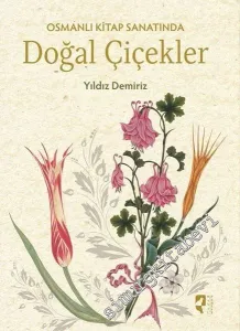 Osmanlı Kitap Sanatında Doğal Çiçekler -