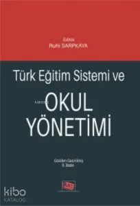 Türk Eğitim Sistemi Ve Okul Yönetimi