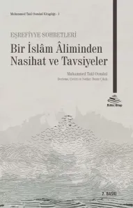 Eşrefiyye Sohbetleri - Bir İslâm Âliminden Nasihat ve Tavsiyeler
