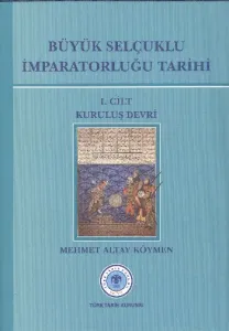 Büyük Selçuklu Devleti İmpatorluğu Tarihi 1.Cilt