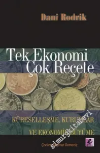 Tek Ekonomi Çok Reçete: Küreselleşme, Kurumlar ve Ekonomik Büyüme -         2009