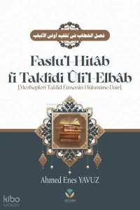 Faslu’l Hitâb (Ciltli);Mezhepleri Taklit Etmenin Hükmüne Dair