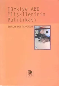Türkiye-ABD İlişkilerinin Politikası
