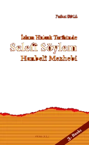 İslam Hukuk Tarihinde Selefî Söylem Hanbelî Mezhebi