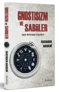 Gnostisizm ve Sabiiler ;Işık Kralının elçileri