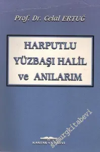 Harputlu Yüzbaşı Halil ve Anılarım -        2002