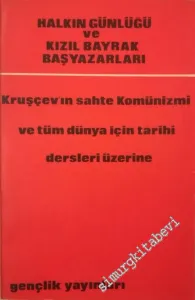 Kruşçev'in Sahte Komünizmi ve Tüm Dünya İçin Tarihi Dersleri Üzerine -