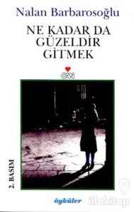 Ne Kadar Da Güzeldir Gitmek