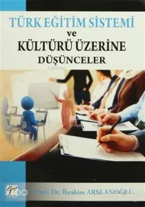 Türk Eğitim Sistemi ve Kültürü Üzerine Düşünceler