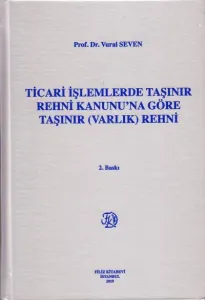 Ticari İşlemlerde Taşınır Rehni Kanunu'na Göre Taşınır (Varlık) Rehni