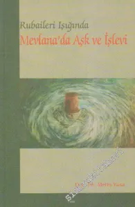 Rubaileri Işığında Mevlâna'da Aşk ve İşlevi -         2010