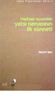 Hadisler Açısından Yatsı Namazının İlk Sünneti