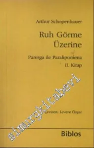 Ruh Görme Üzerine: Parerga ile Paralipomena 2.Kitap CEP BOY -         2014