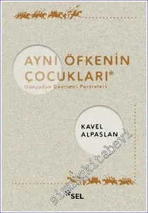 Aynı Öfkenin Çocukları : Dünyadan Devrimci Portreleri -
