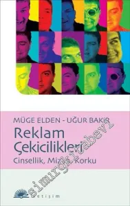 Reklam Çekicilikleri: Cinsellik, Mizah, Korku -        2021